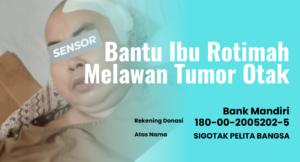 Bantu Ibu Rotimah Melawan Tumor Otak